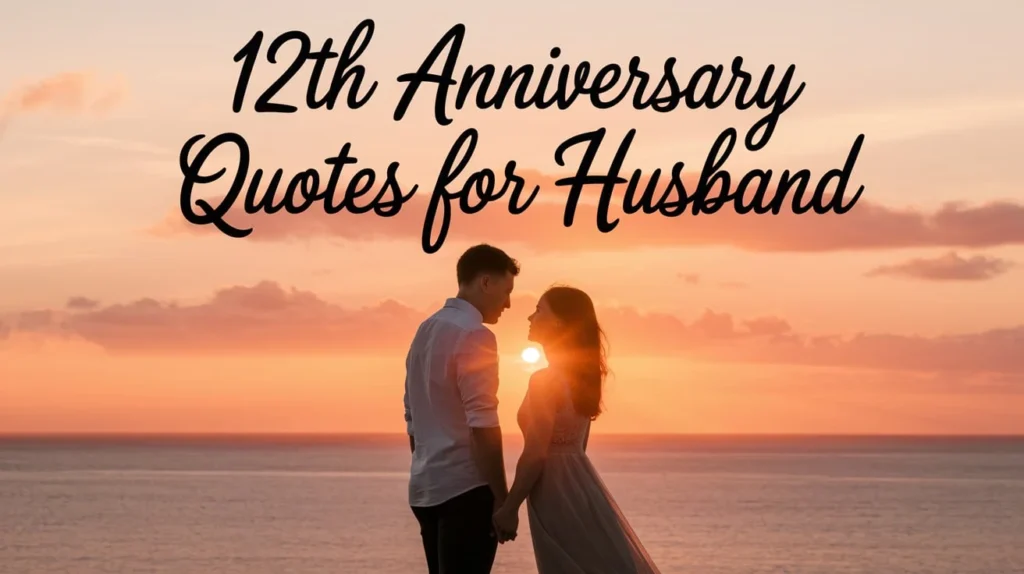 12th Anniversary Quotes for Husband