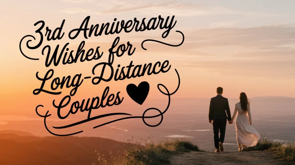 3rd Anniversary Wishes for Long-Distance Couples 🌍