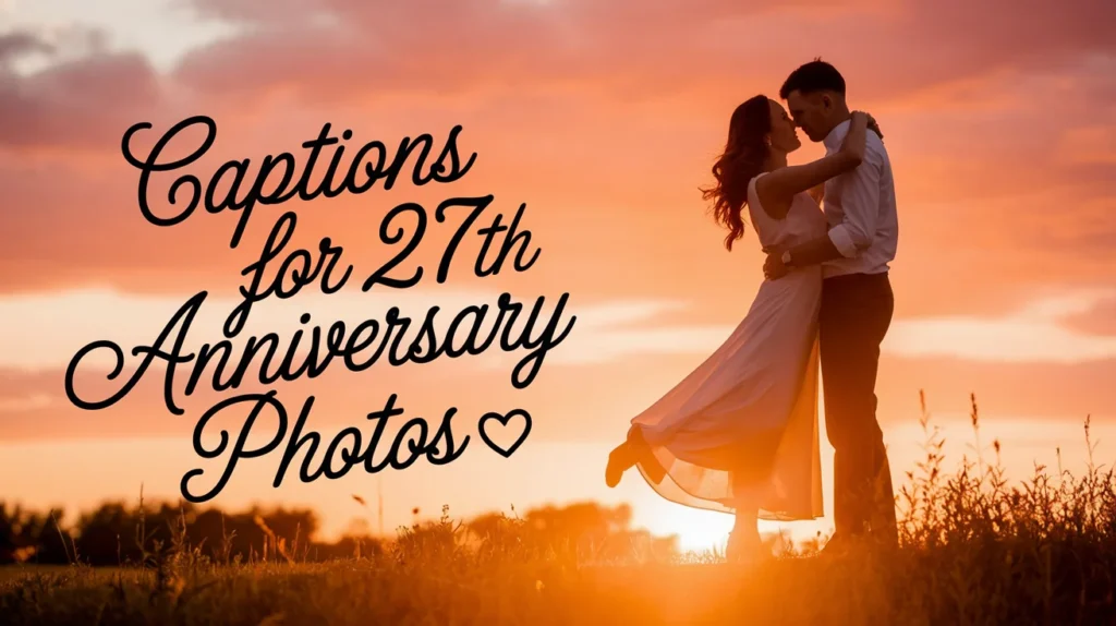 Captions for 27th Anniversary Photos