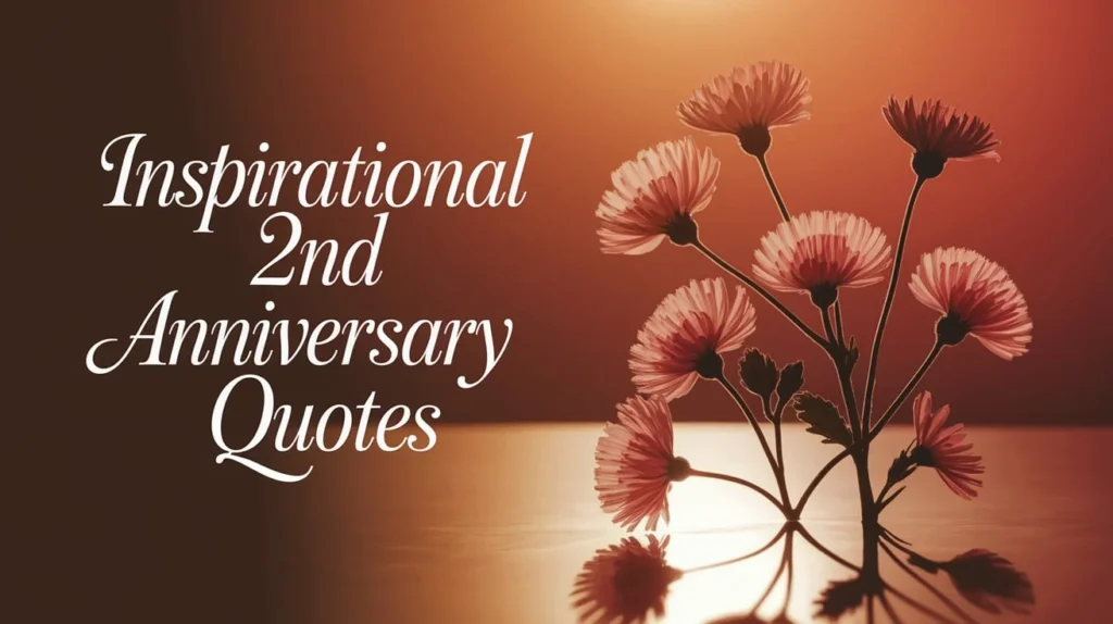 Inspirational 2nd Anniversary Quotes