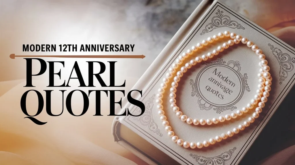 Modern 12th Anniversary Pearl Quotes