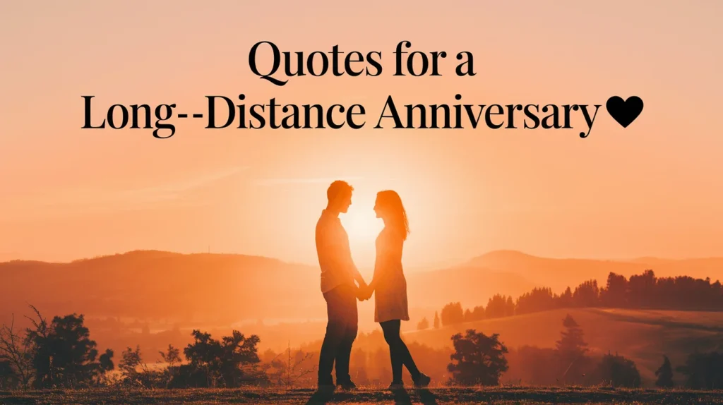 Quotes for a Long-Distance Anniversary 