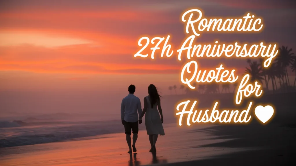 Romantic 27th Anniversary Quotes for Husband