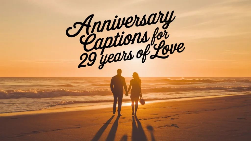 Anniversary Captions for 29 Years of Love