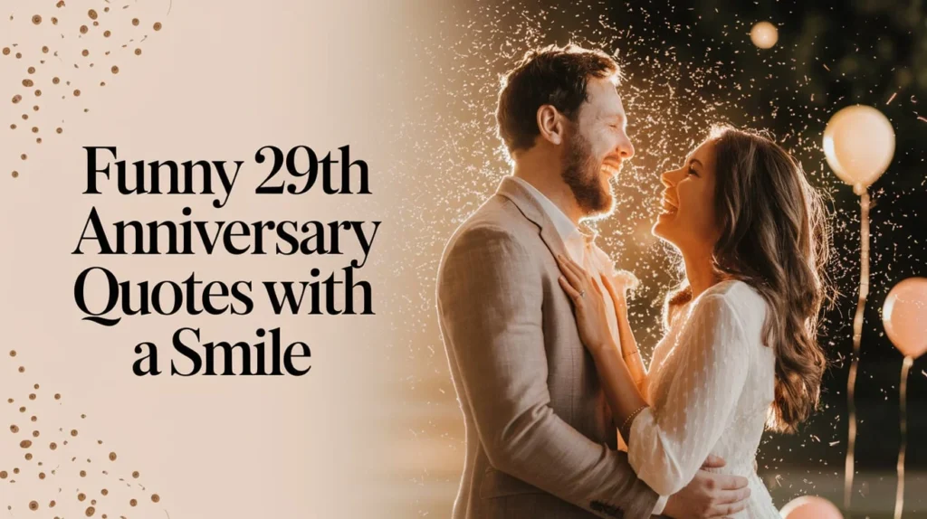 Funny 29th Anniversary Quotes with a Smile