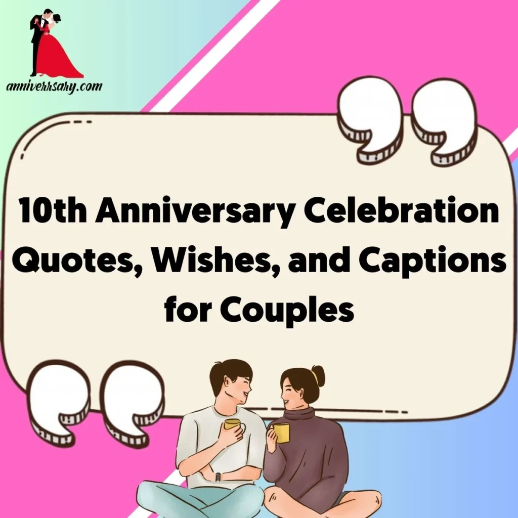 10th-anniversary-celebration-quotes-wishes-and-captions-for-couples