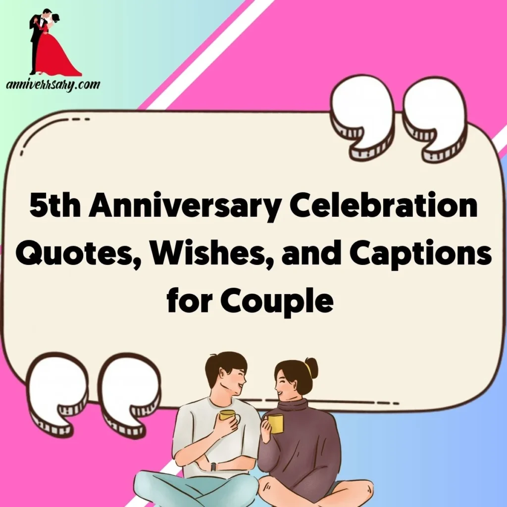 5th Anniversary Celebration Quotes, Wishes, and Captions for Couple 