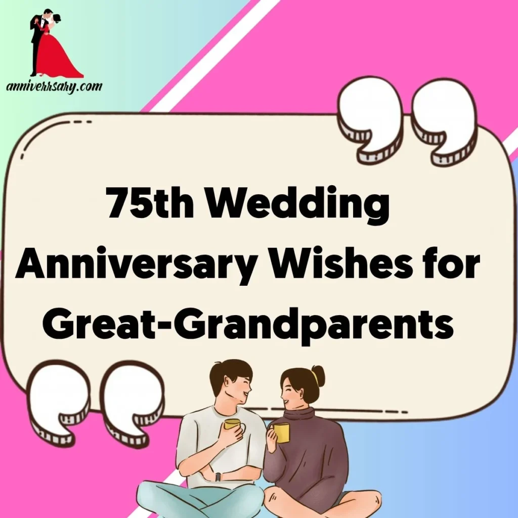 75th Wedding Anniversary Wishes for Great-Grandparents