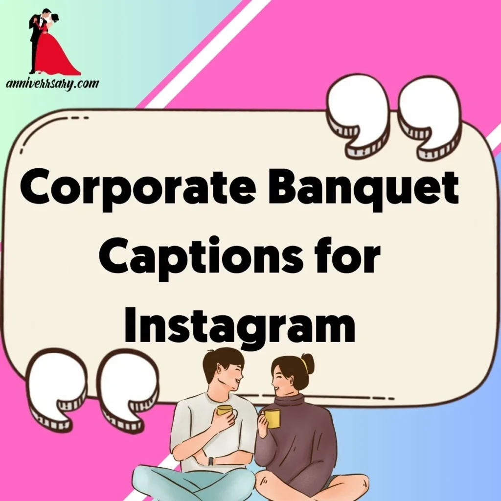 Corporate Banquet Captions for Instagram