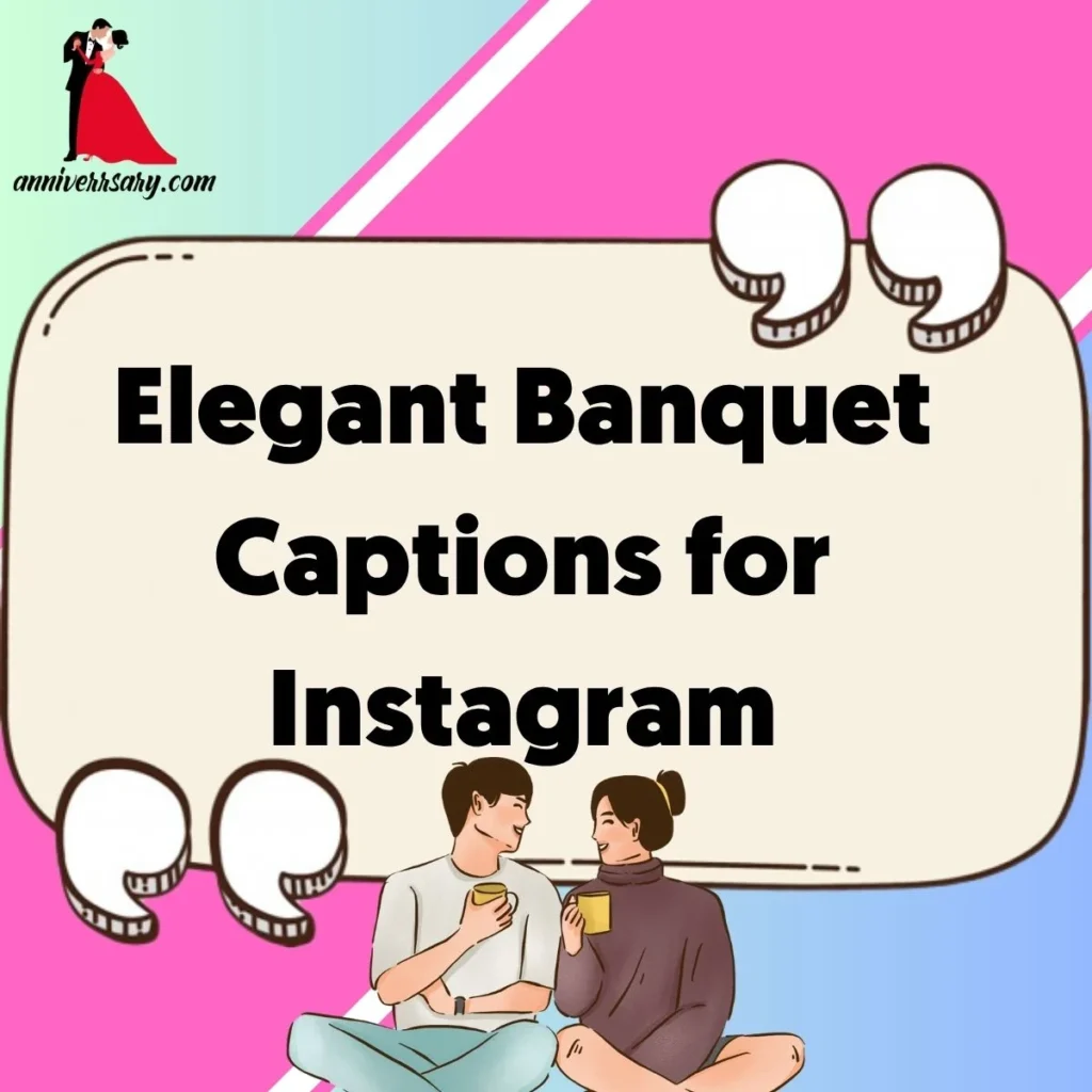 Elegant Banquet Captions for Instagram
