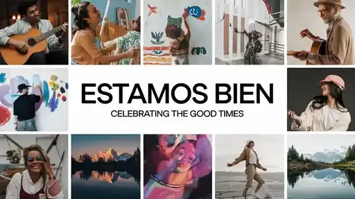 Estamos Bien" – Celebrating the Good Times