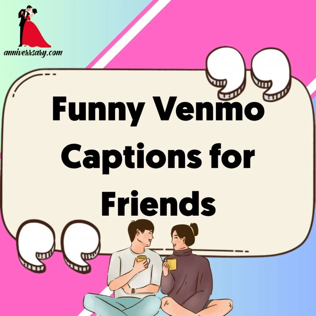 Funny Venmo Captions for Friends