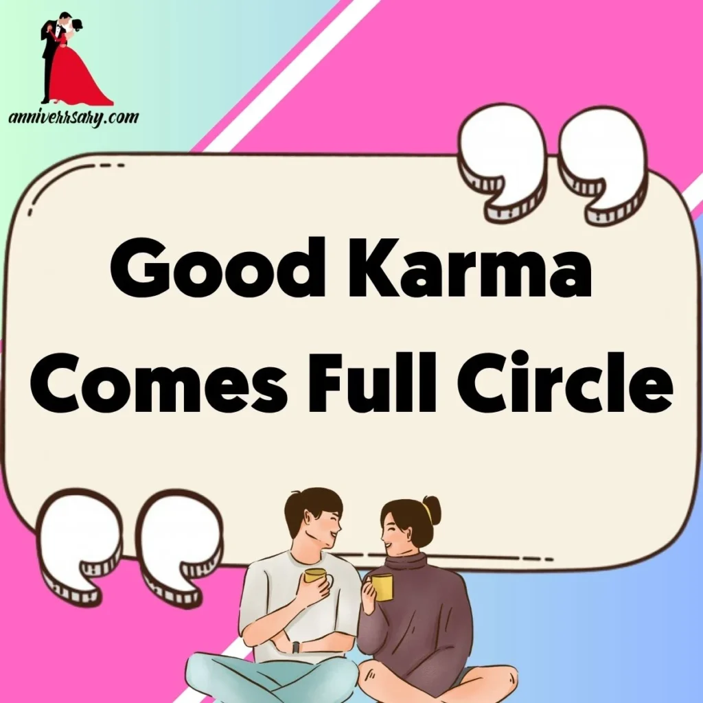 Good Karma Comes Full Circle