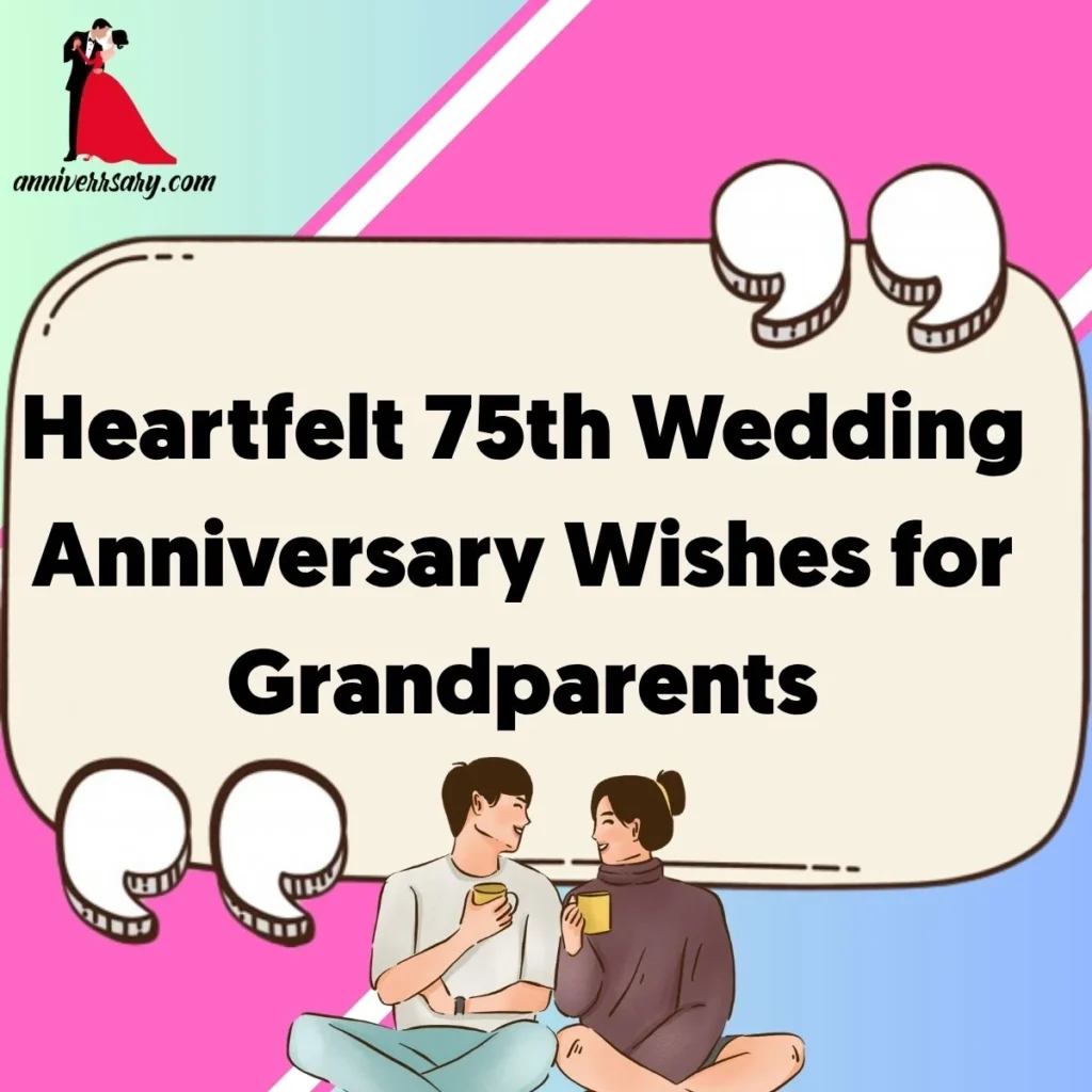 Heartfelt 75th Wedding Anniversary Wishes for Grandparents