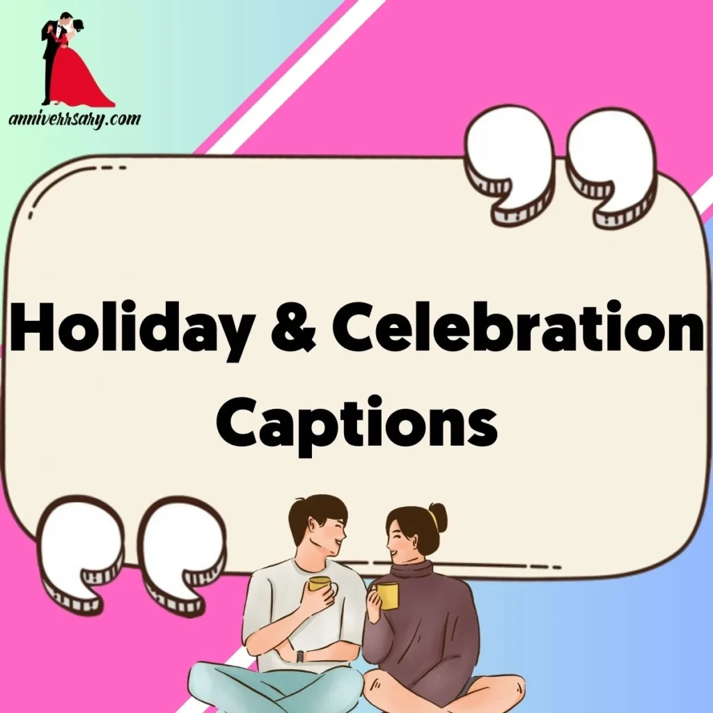 Holiday & Celebration Captions