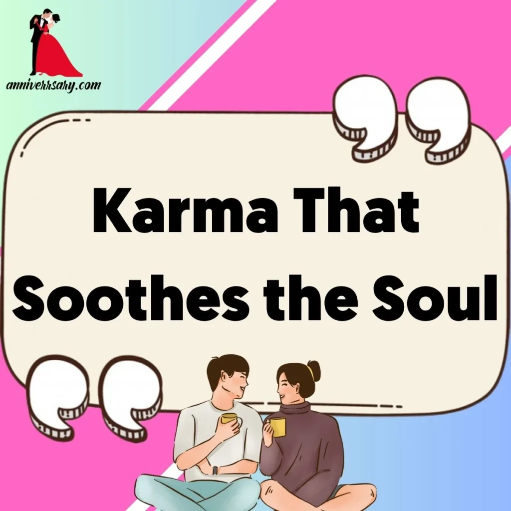 Karma That Soothes the Soul
