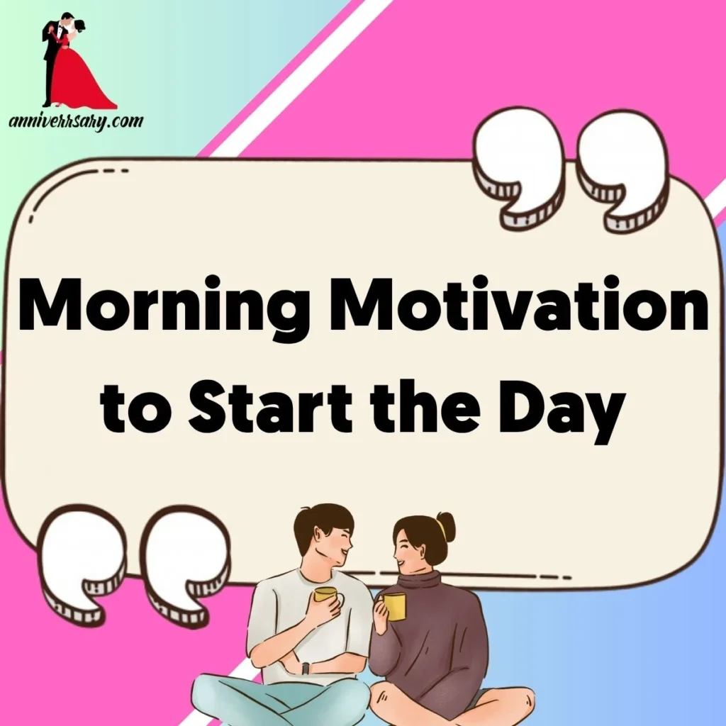 Morning Motivation to Start the Day