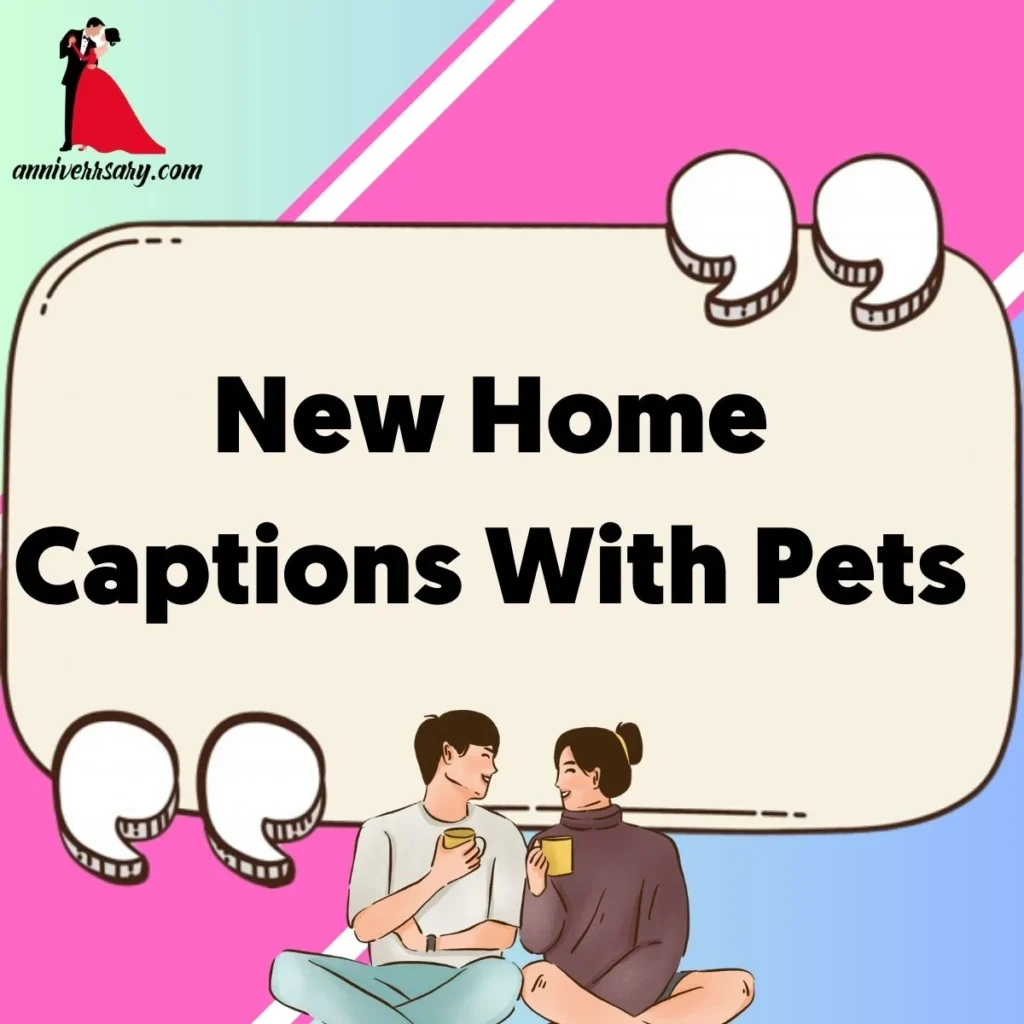 New Home Captions With Pets