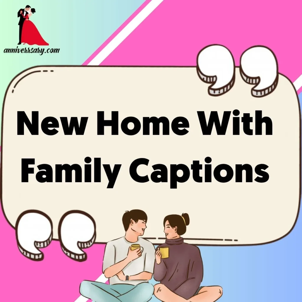 New Home With Family Captions