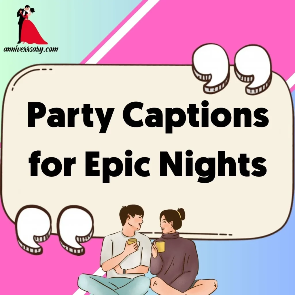 Party Captions for Epic Nights