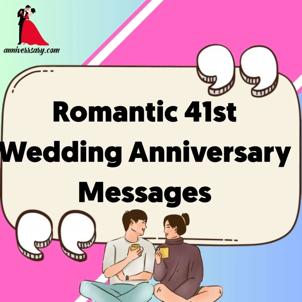 Romantic 41st Wedding Anniversary Messages