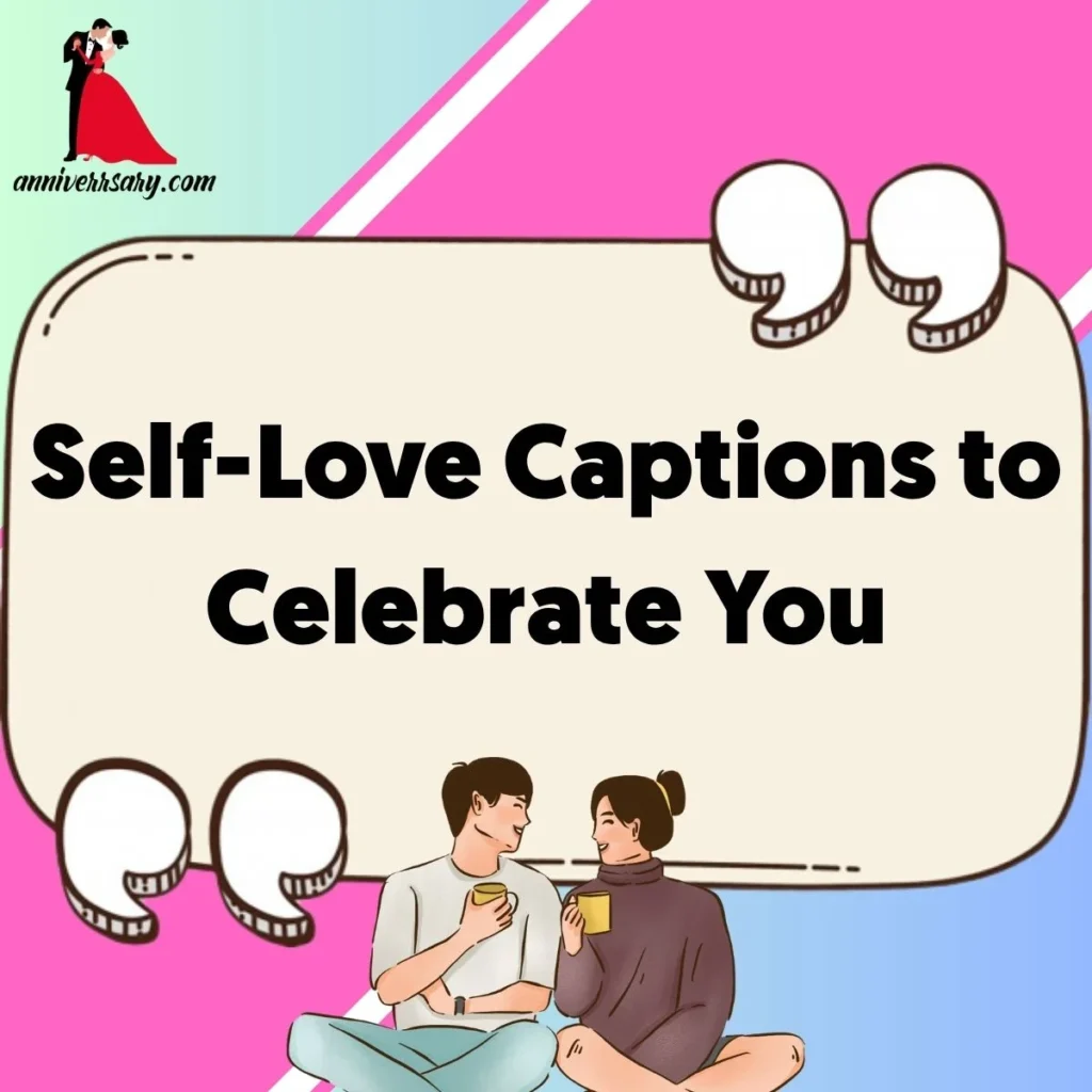 Self-Love Captions to Celebrate You