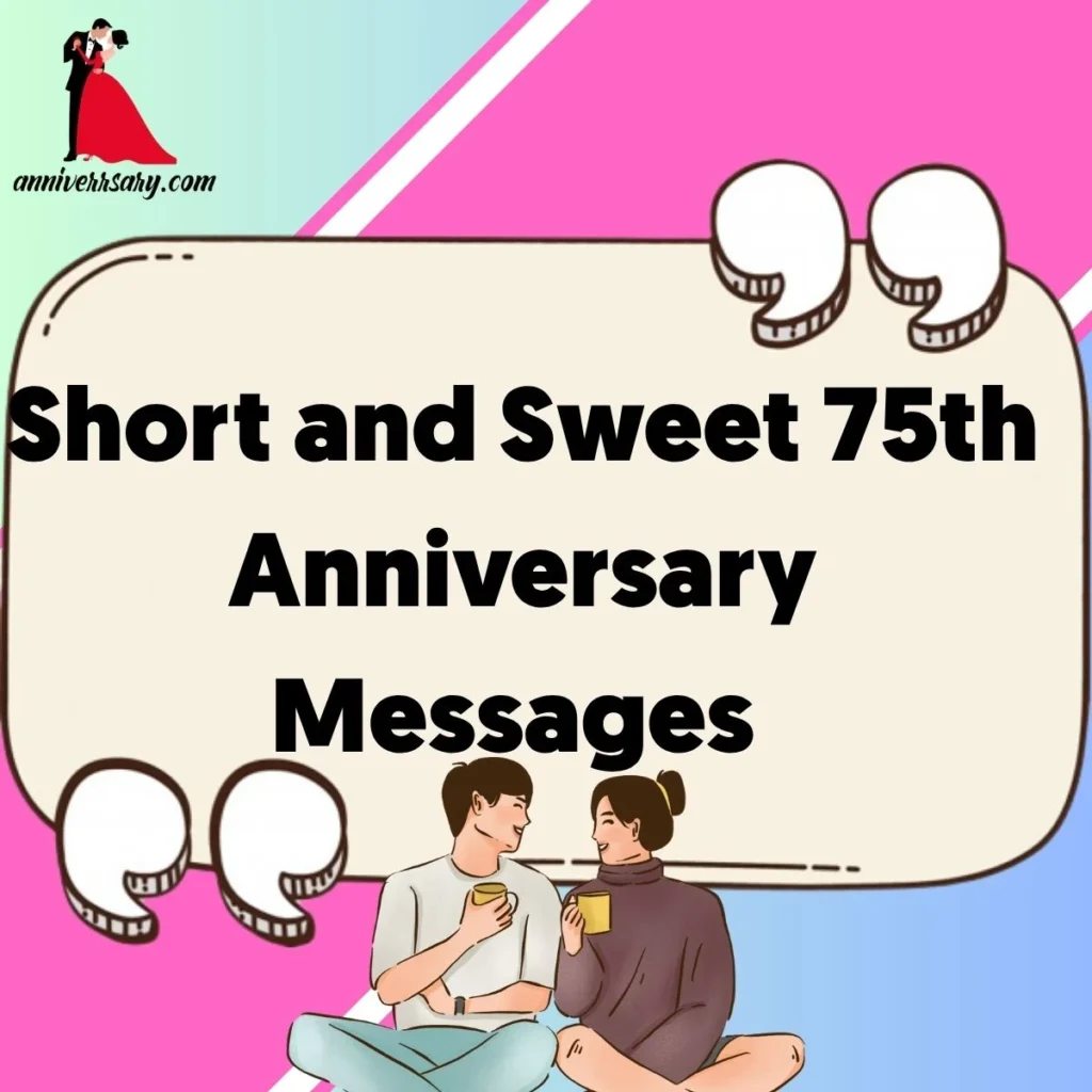 Short and Sweet 75th Anniversary Messages 