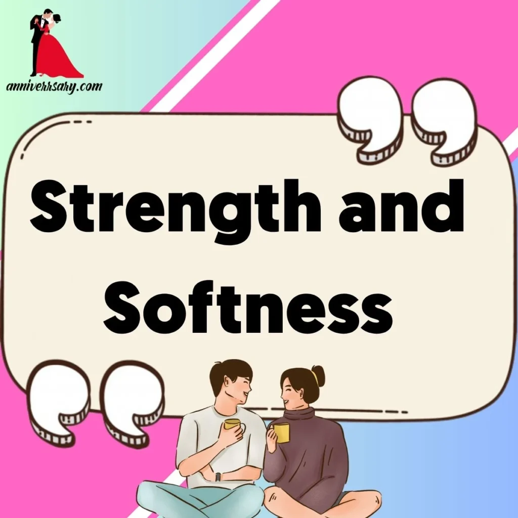 Strength and Softness